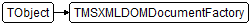 TMSXMLDOMDocumentFactory