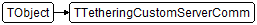TTetheringCustomServerComm