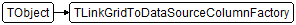 TLinkGridToDataSourceColumnFactory